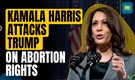 Kamala Harris Attacks Trump On Taking Away Abortion Rights | US Presidential Elections