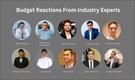 Budget Reactions from Industry Experts