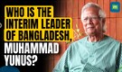 Nobel laureate Muhammad Yunus, the man who could shepherd Bangladesh's new interim govt