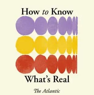 Podcast recco: How to Know What’s Real 