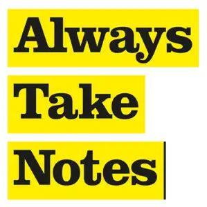 Podcast reco: Always Take Notes