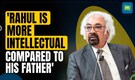 Sam Pitroda asserts that LoP Rahul Gandhi has all the qualities of a future prime minister