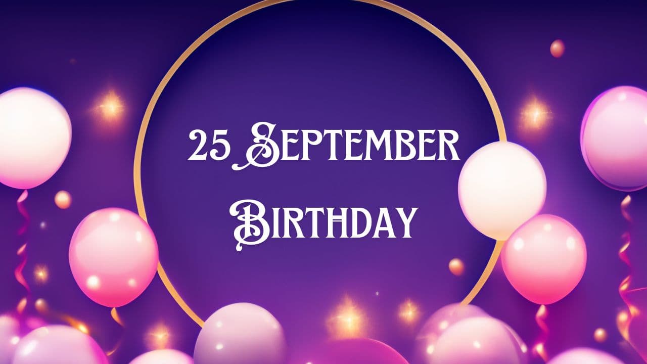 Find out what makes September 25 birthdays special by exploring your personality, love life, and career potential