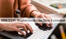 RRB NTPC Registration Last Date Extended to October 20, Here is all You Need to Know