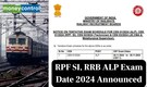 RPF SI, RRB ALP & JE Exam Date 2024 Announced; Check Calendar Here