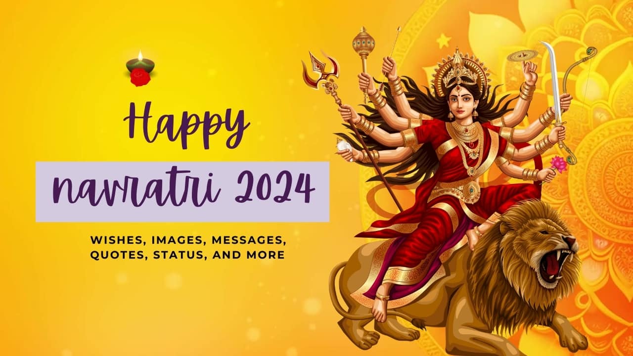 Happy Navratri 2024: Wishes, Images, Messages, Quotes, Status, and More