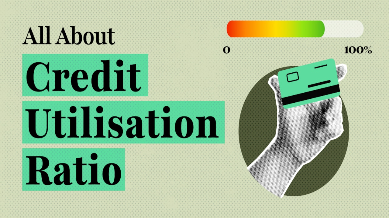 How credit utilisation ratio impacts your credit score