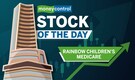 Stock of the day| Rainbow Children's Medicare|  Hospital stock to nourish your investment portfolio