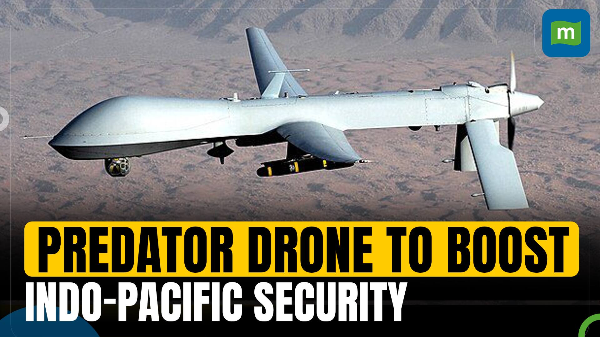 Predator drones to transform military combat, India signs Rs 32,000 ...