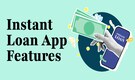 Instant loan apps: Know the best features of digital lending platforms