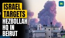 Israel strikes Hezbollah's intelligence HQ in Beirut, rockets rain from Lebanon