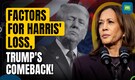 Harris' Loss and Trump's Stunning Comeback in 2024 Election; Factors That Affected the Voters | N18G