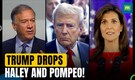 Trump Rules Out Nikki Haley and Mike Pompeo for New Administration Roles | N18G