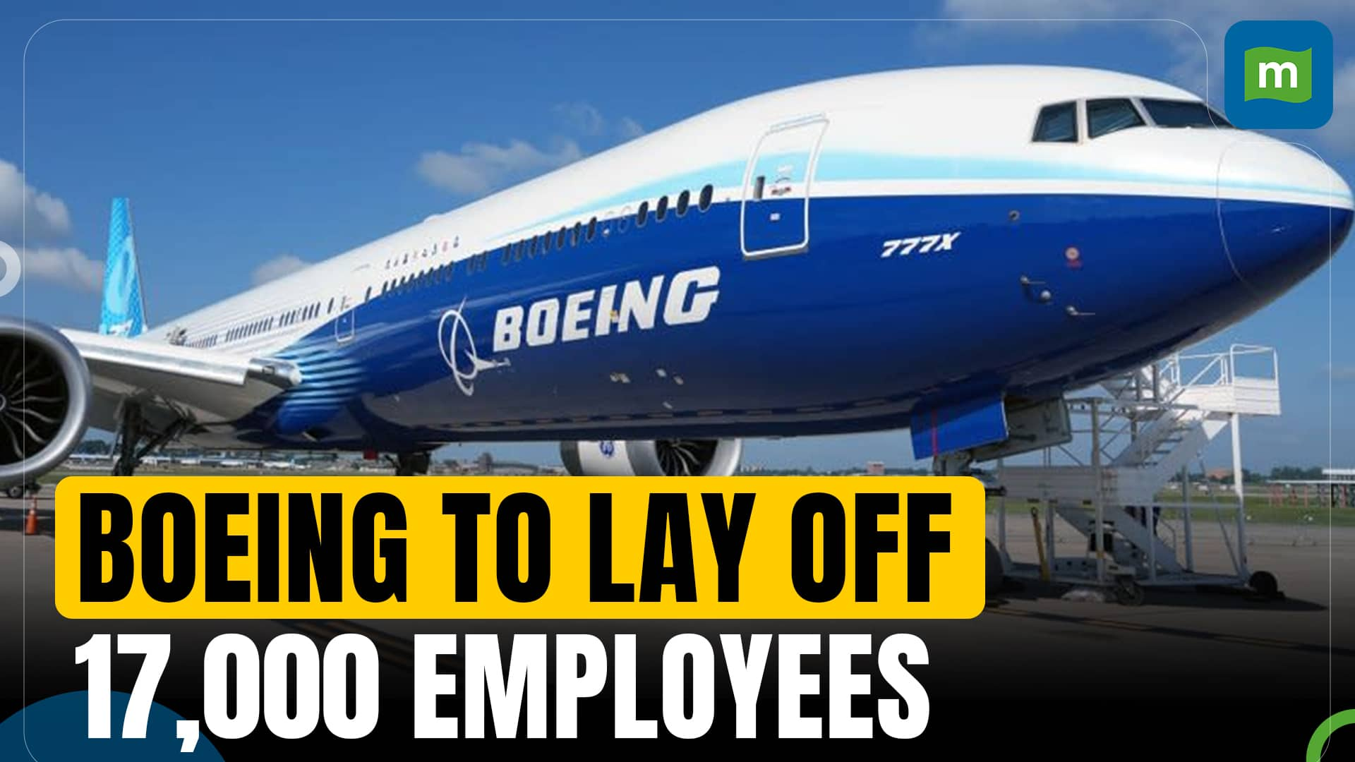 Boeing starts process to cut 17,000 jobs, targets to reduce 10% of its global workforce | N18G