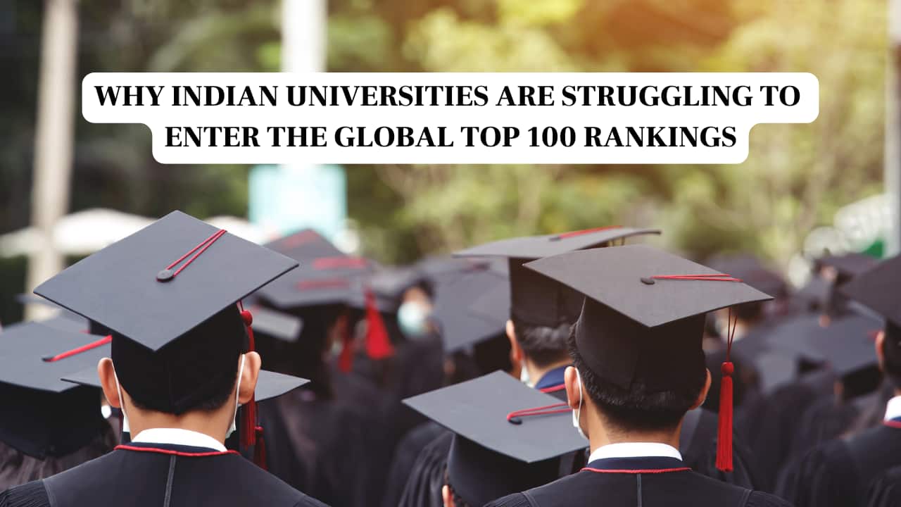 Why Indian universities are struggling to enter the global top 100 rankings