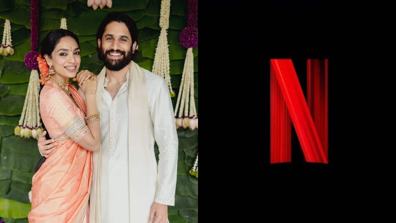 Netflix buys digital streaming rights of Naga Chaitanya and Sobhita Dhulipala's wedding for Rs 50 crore, deets inside