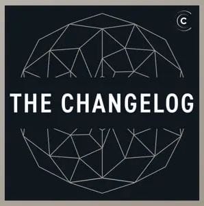 Podcast reco: The Changelog 