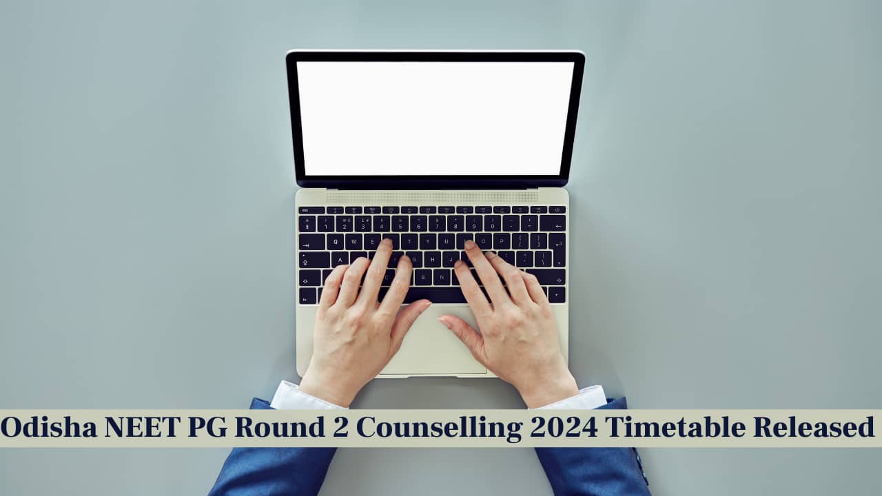 Odisha NEET PG Round 2 Counselling Schedule Out; Check Direct Link Here