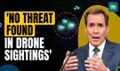 No evidence drone sightings pose national security or public safety threat, says White House | N18G
