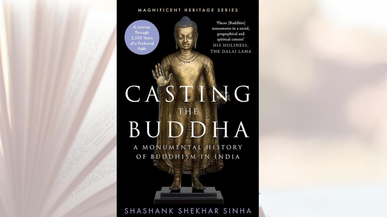 Book extract — Casting the Buddha: A Monumental History of Buddhism in India
