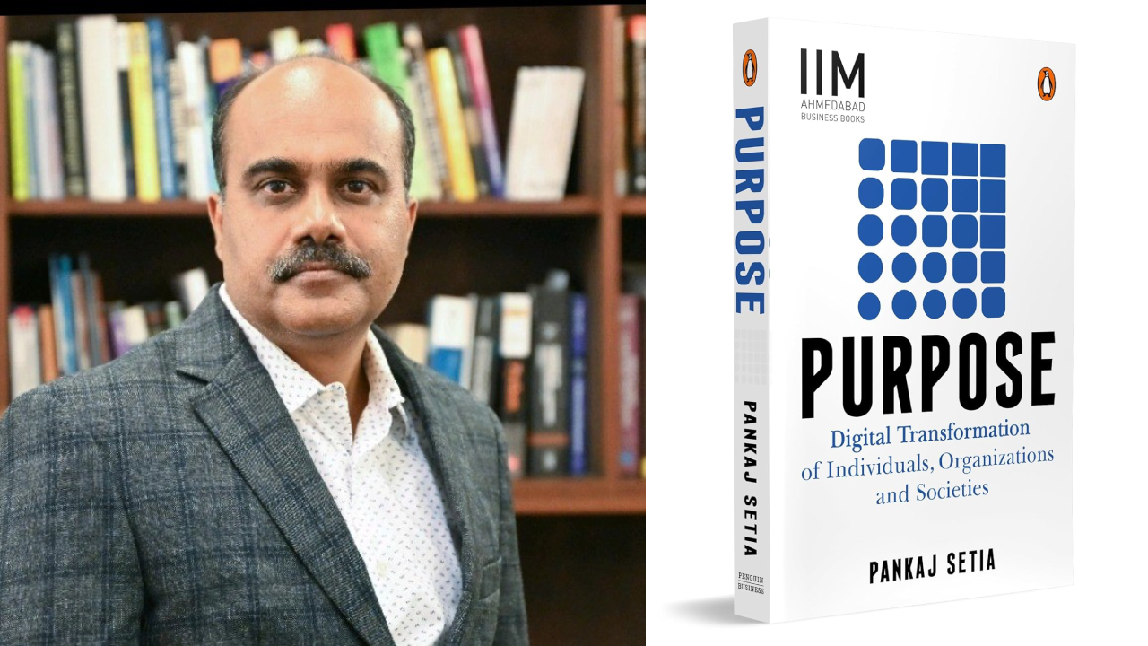 IIMA Professor Pankaj Setia is the author of Purpose: Digital Transformation of Individuals, Organizations and Societies. (Images via LinkedIn and Penguin Random House)