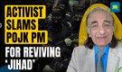 Activist Slams PoJK PM’s ‘Jihad’ Call: Warns Of Threat To Secular Voices