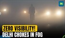 Delhi-NCR Blanketed in Dense Fog: Zero Visibility Recorded | IMD Issues Orange Alert
