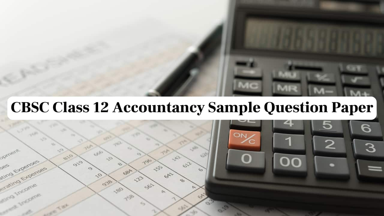 CBSE Class 12 Accountancy Sample Question Paper 2025 Download PDF here