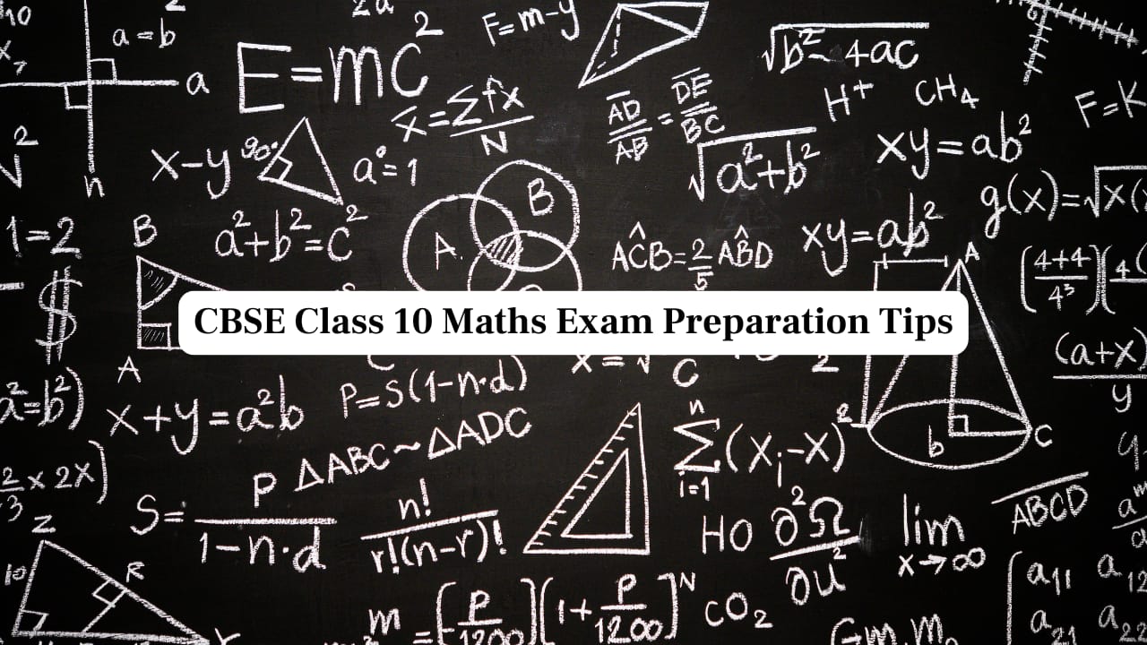 CBSE Class 10 Maths Board Examination 2025: Preparation Tips by Expert to Excel in Exam