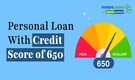 Personal loan credit score 650: Here’s how to get a loan with low credit score