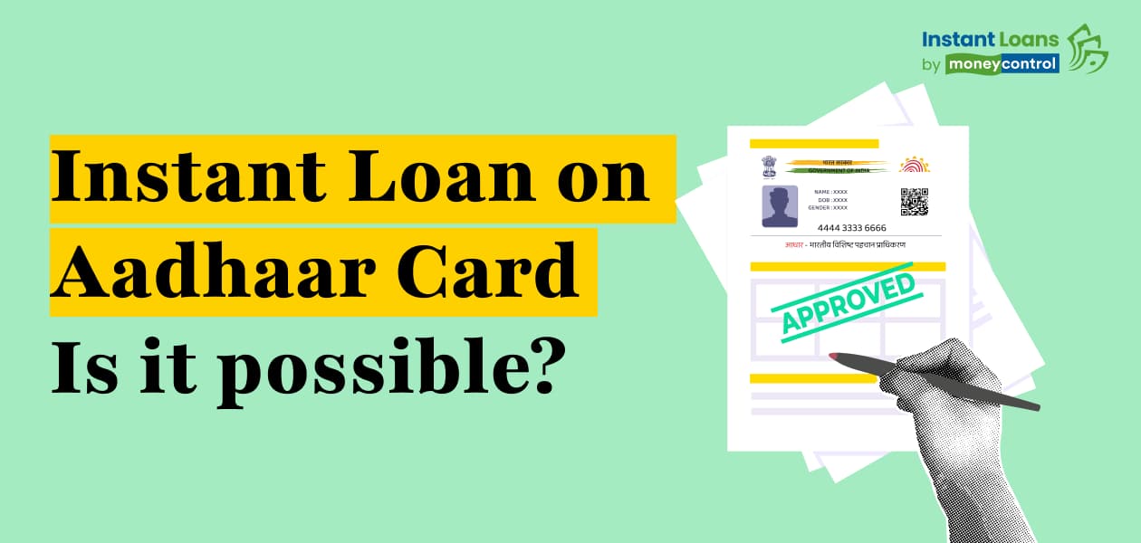 Can I get an instant loan on Aadhaar Card