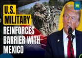 U.S. military reinforces barrier with Mexico amidst Trump immigration crackdown
