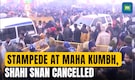 Maha Kumbh Stampede: Shahi Snan Cancelled Amid Chaos, PM Modi Speaks to CM Yogi