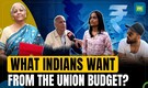 Budget 2025 Expectations | What Indians Want from the Union Budget?