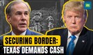 Texas Seeks $11B Reimbursement For Border Security As Mexico Deploys 10,000 Troops | N18G