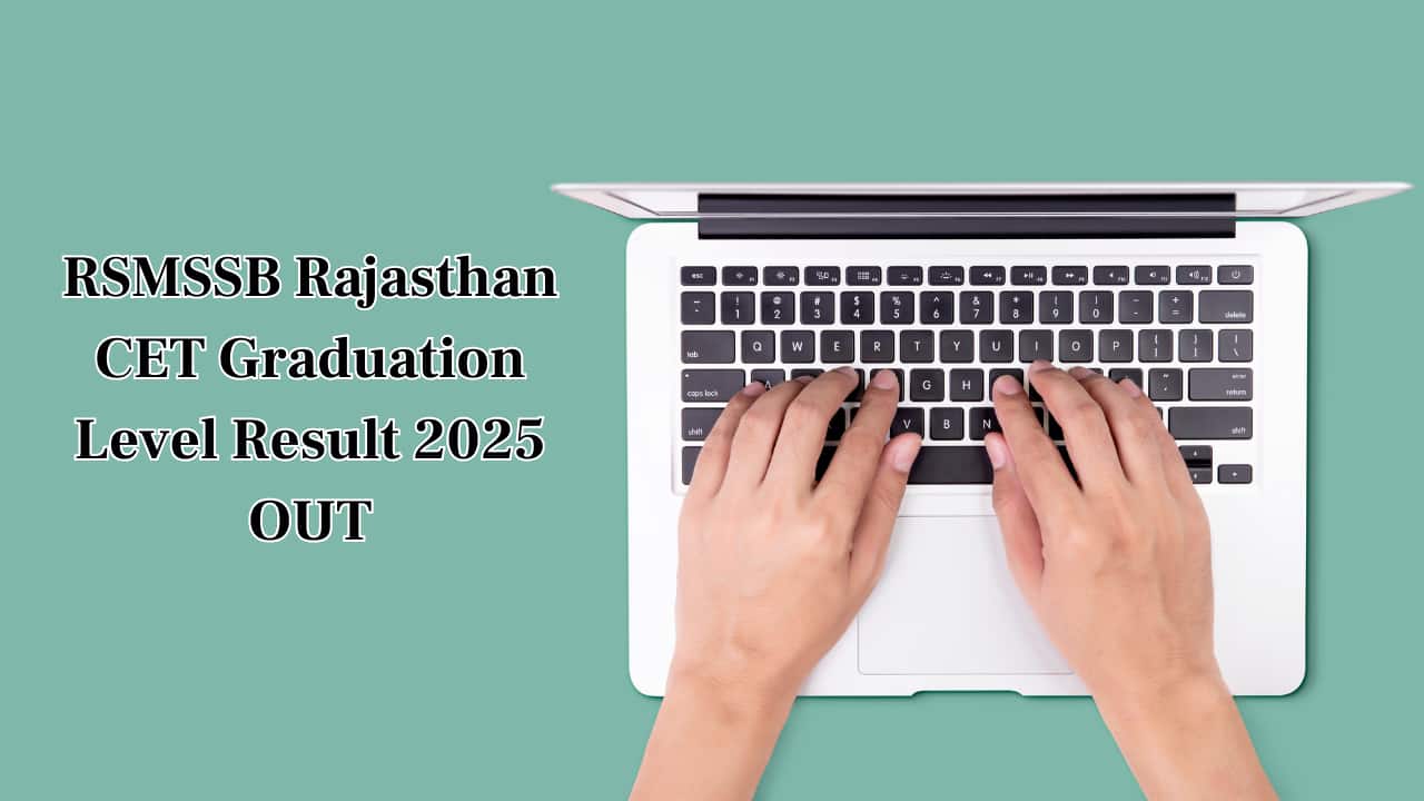 RSMSSB CET Result 2025 for Graduation Level Released @ rssb.rajasthan.gov.in; Direct link here