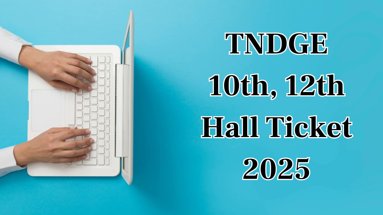 TNDGE 10th, 12th Hall Ticket 2025 out today @dge.tn.gov.in; Direct link here