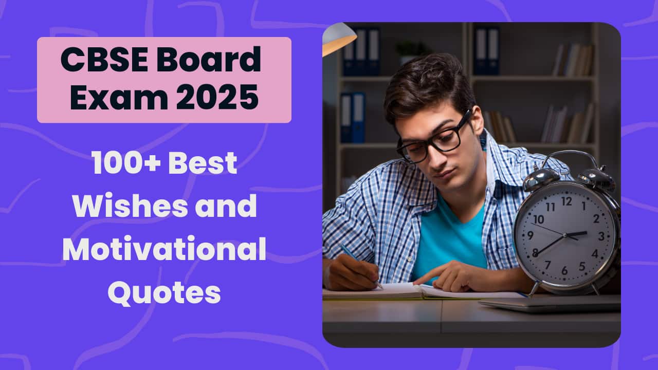 CBSE Board Exam 2025: 100+ Best Wishes, Messages, and Motivational Quotes for Students