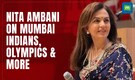 Nita Ambani Interview | Nita Ambani's Interview On Mumbai Indians, Olympics & More | N18
