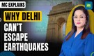 Why North India is Prone to Earthquakes: Delhi's Vulnerability Explained