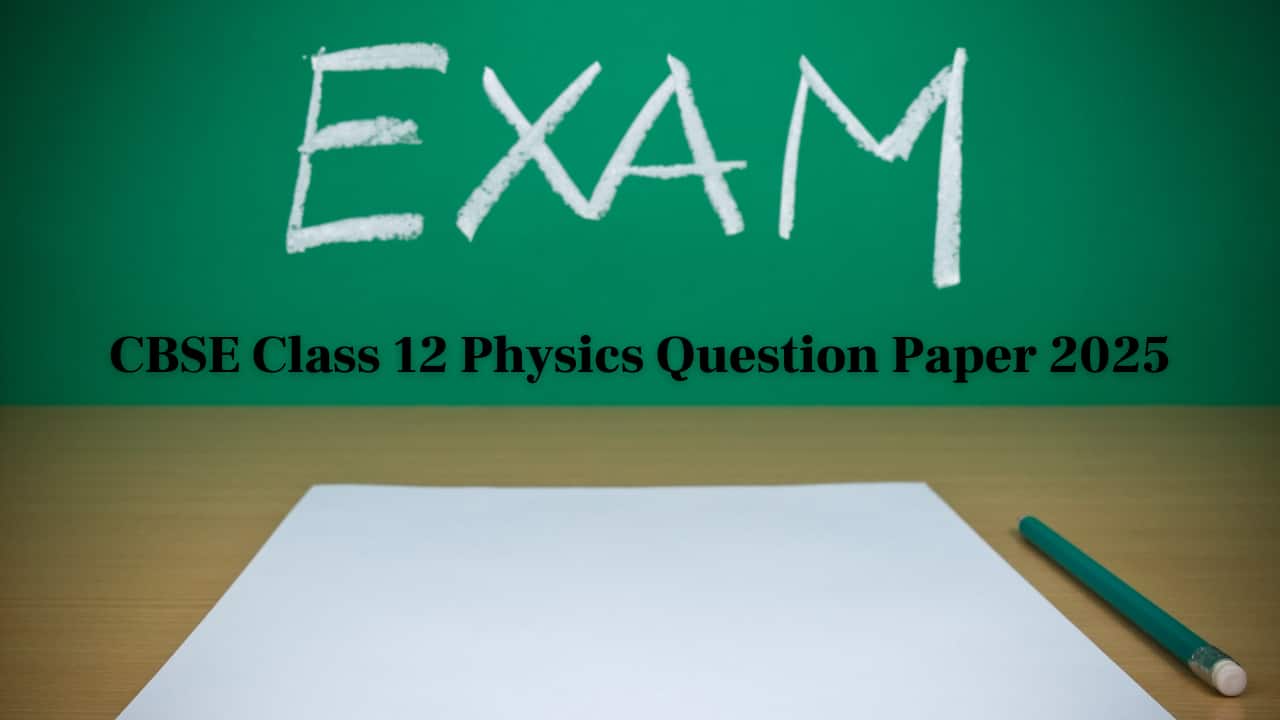 CBSE Class 12 Physics Question Paper 2025; Download PDF here