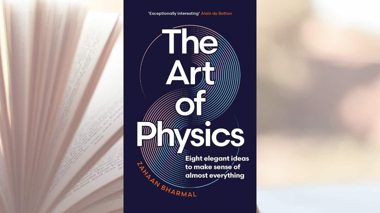Book Extract - The Art of Physics: Eight elegant ideas to make sense of almost everything
