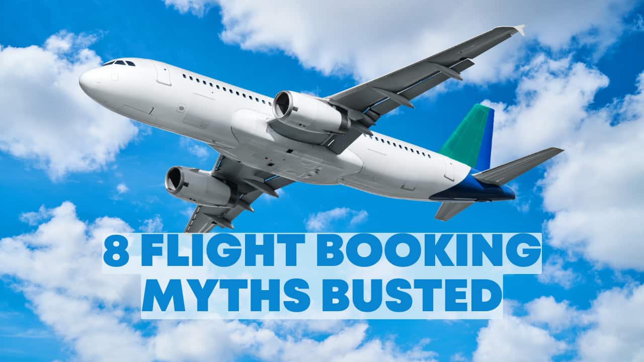 Top 8 Flight Booking Myths That Are Keeping You Broke