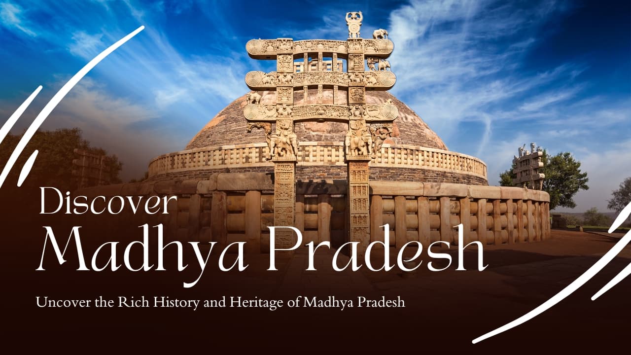 Top 10 Must-See Historical Gems in Madhya Pradesh
