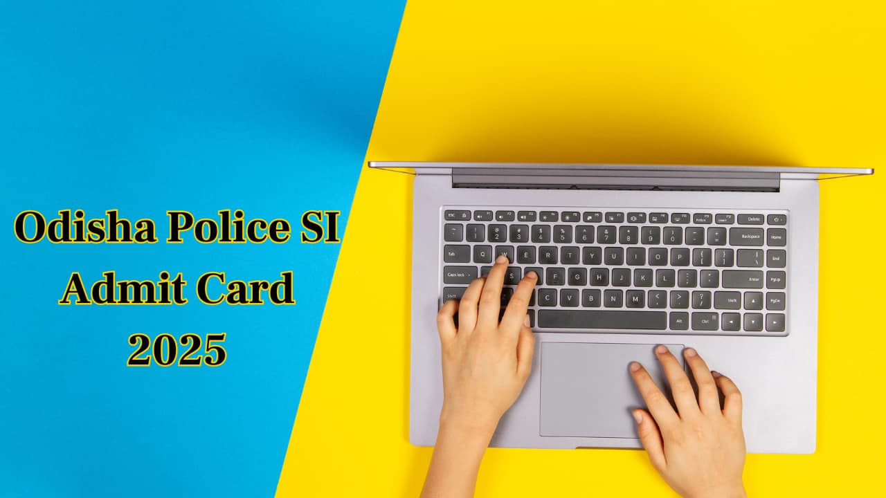 Odisha Police SI Admit Card 2025 Released @odishapolice.gov.in, Download Hall Ticket Here