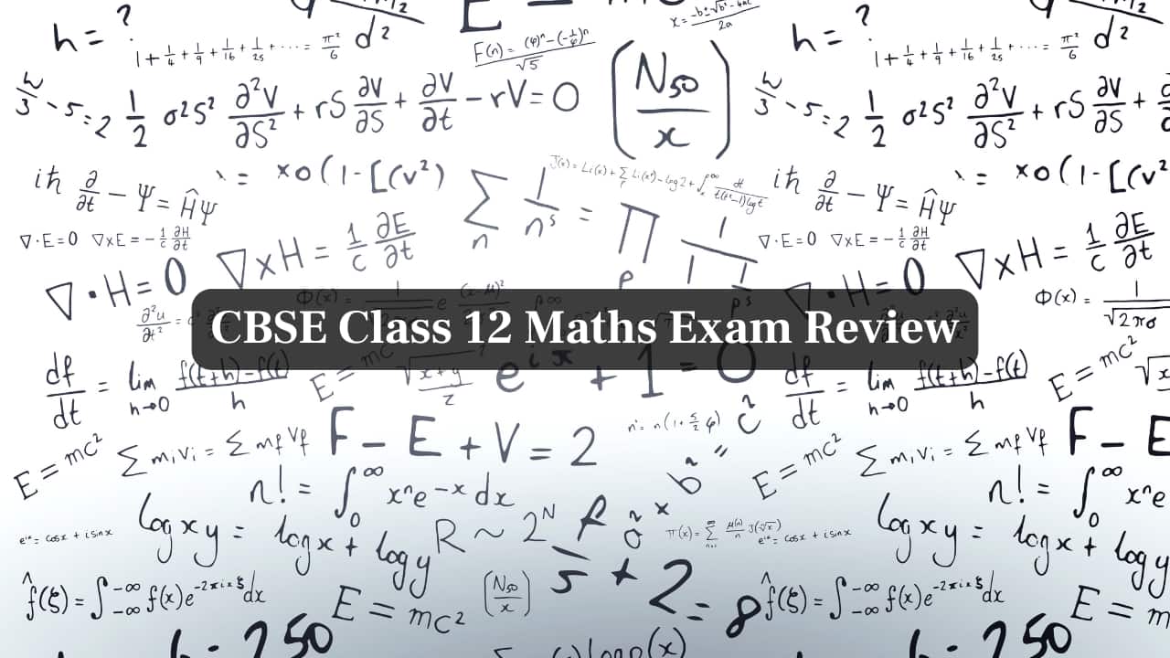 CBSE 12th Maths Exam Review: Check Paper Analysis based on teachers' & students' feedback