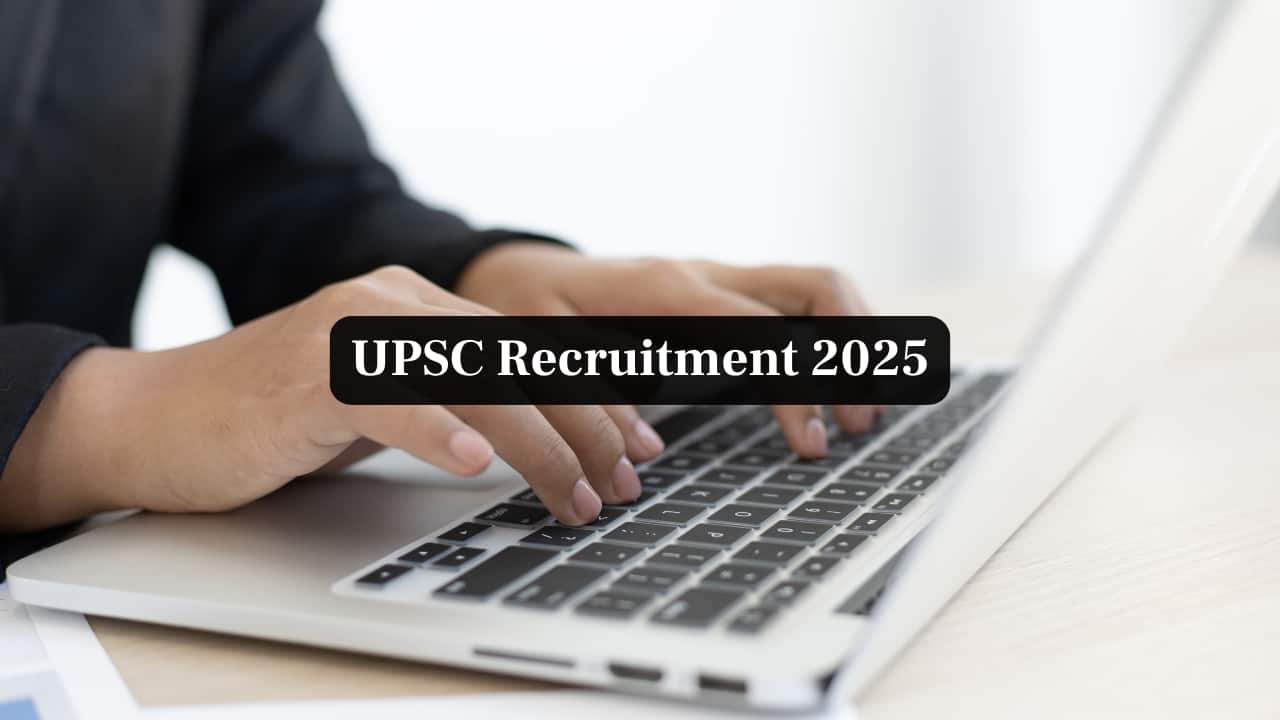 UPSC Recruitment 2025: Application for Assistant Professor and Other Posts Begins at upsc.gov.in