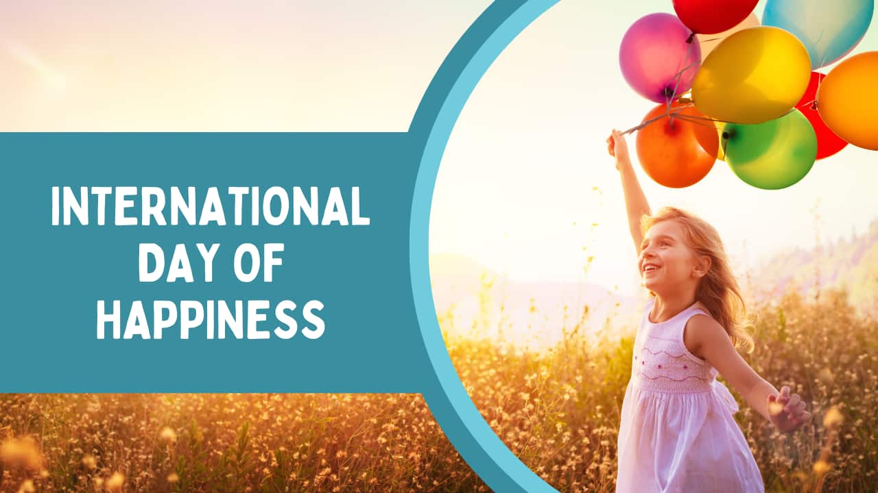 International Day of Happiness 2025: Date, Theme, History & Significance