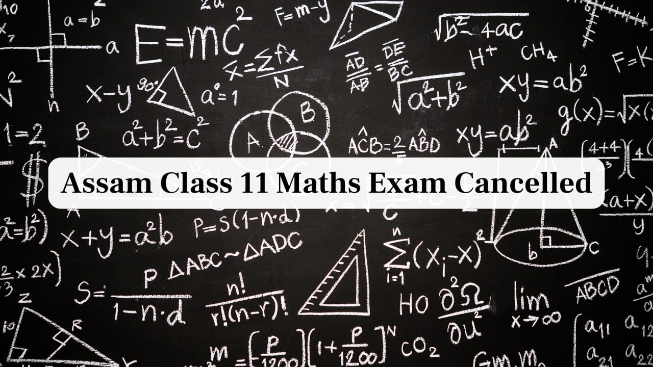 Assam Class 11 Maths Exam Cancelled Due to Paper Leak, New Date to be Announced Soon