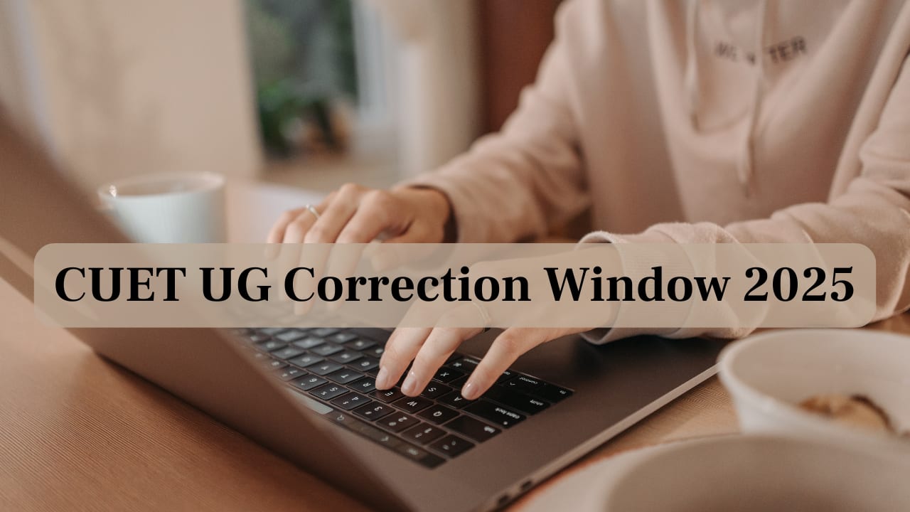 CUET UG Correction Window 2025 Opens Today; Edit Application by March 28